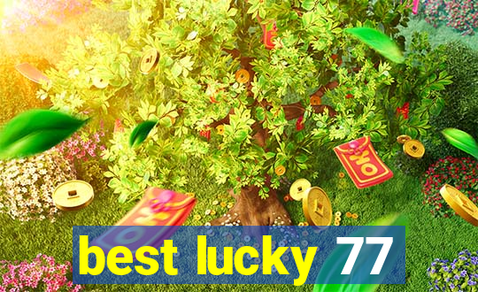 best lucky 77