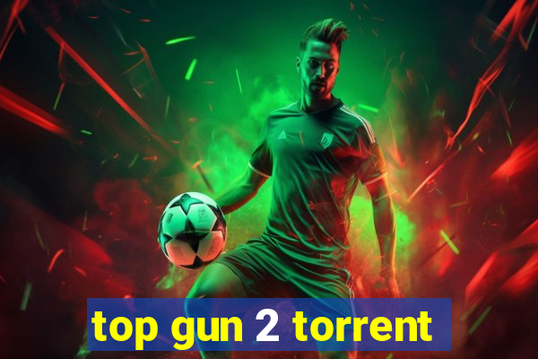 top gun 2 torrent