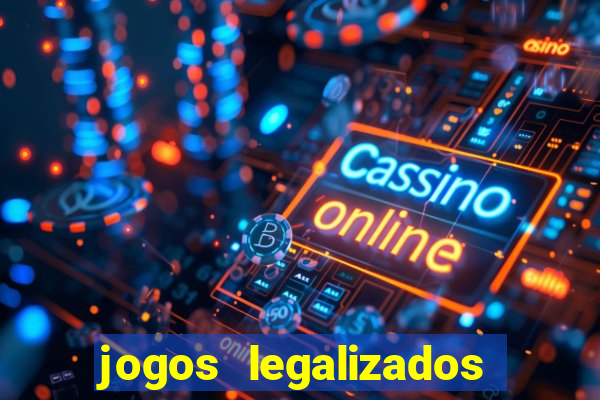 jogos legalizados no brasil