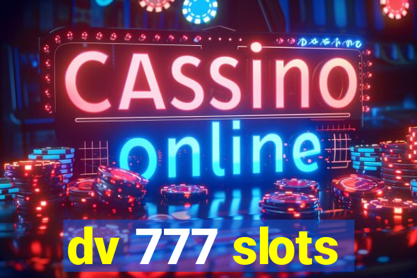 dv 777 slots
