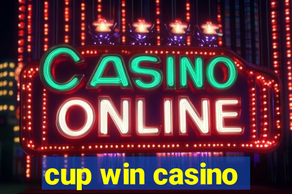 cup win casino