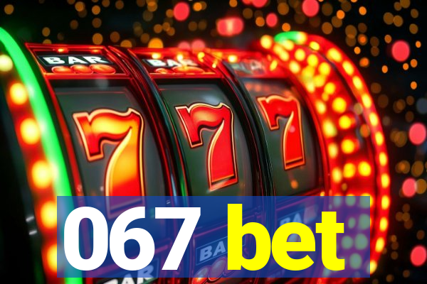 067 bet