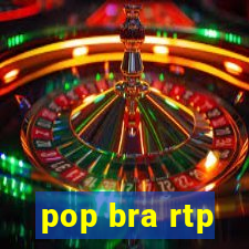 pop bra rtp