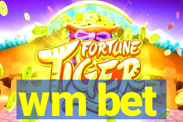 wm bet