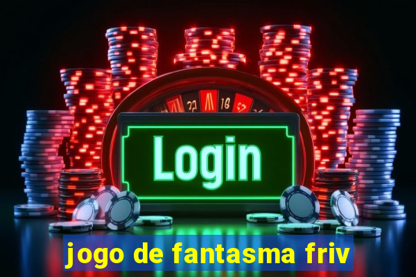 jogo de fantasma friv