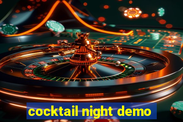cocktail night demo