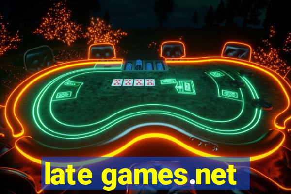 late games.net