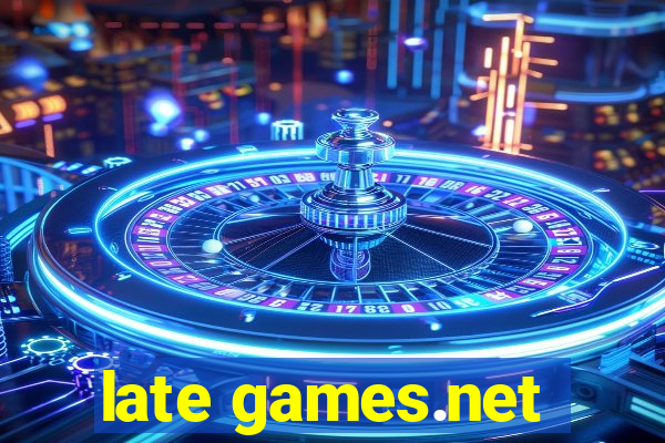 late games.net