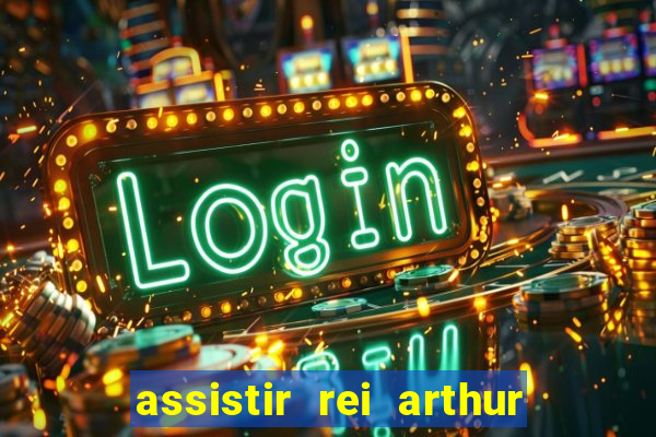 assistir rei arthur 2004 online grátis