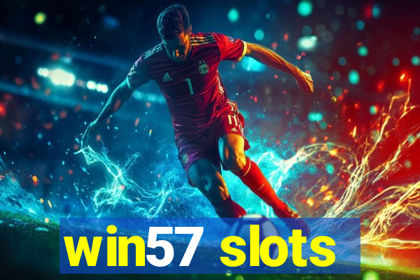 win57 slots