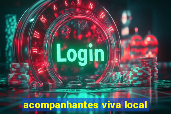 acompanhantes viva local