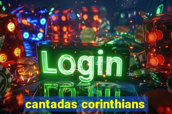 cantadas corinthians