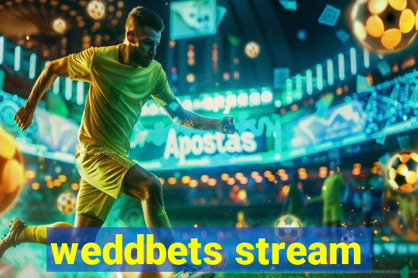 weddbets stream