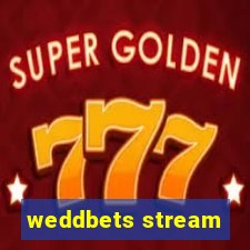 weddbets stream