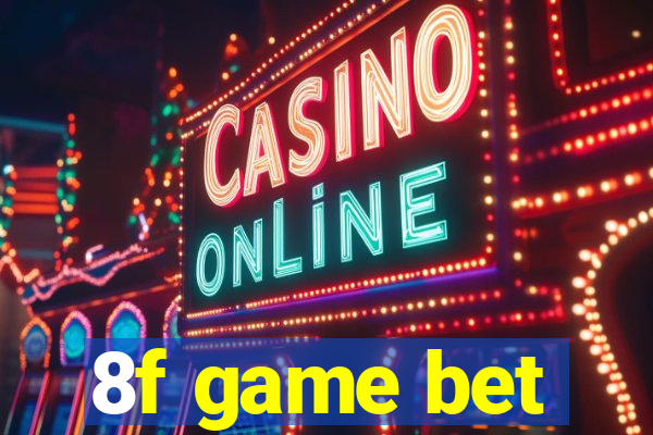 8f game bet