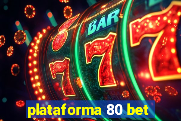 plataforma 80 bet