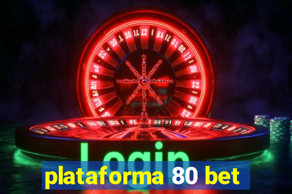 plataforma 80 bet