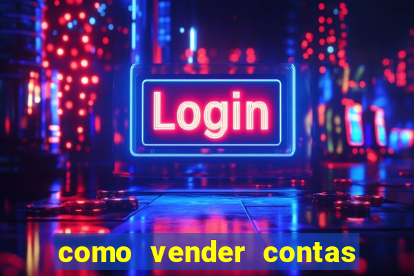 como vender contas de jogos