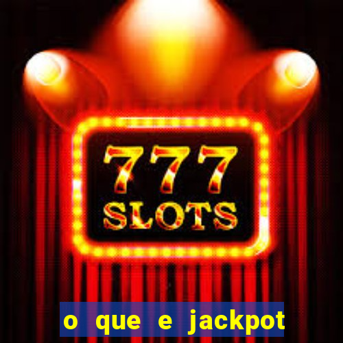 o que e jackpot no jogo do tigre