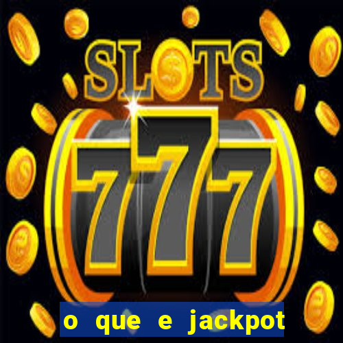 o que e jackpot no jogo do tigre