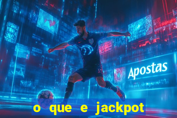 o que e jackpot no jogo do tigre