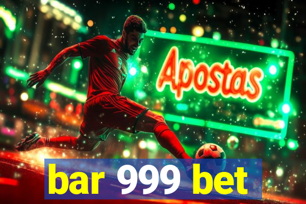 bar 999 bet