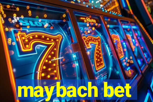 maybach bet