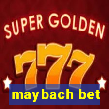 maybach bet