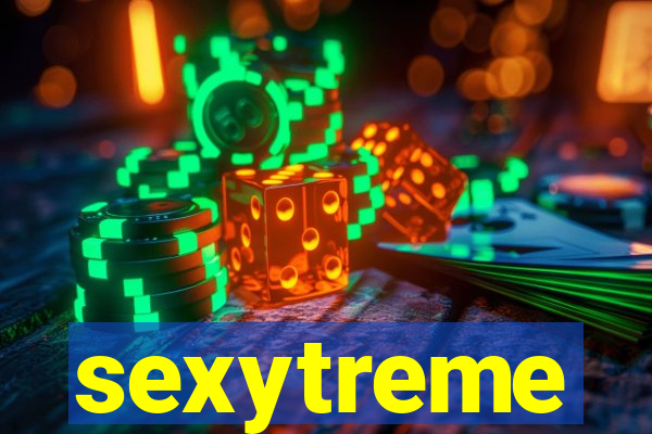 sexytreme
