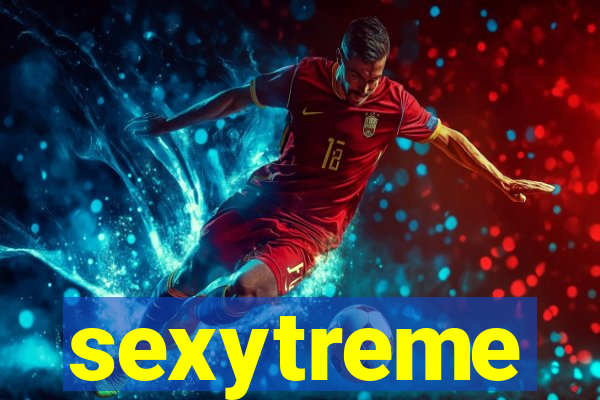 sexytreme