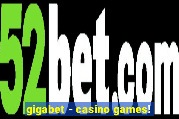 gigabet - casino games!