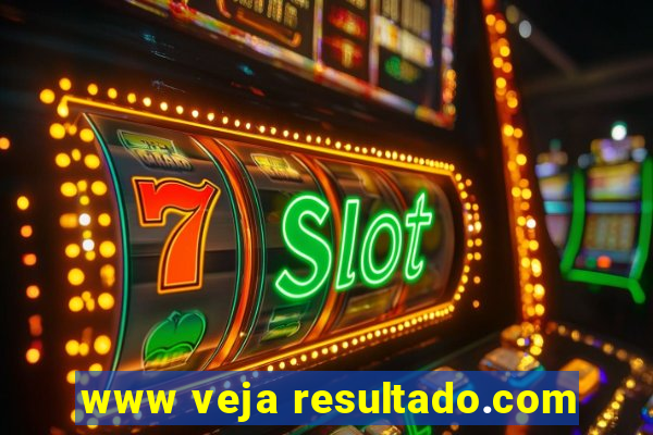 www veja resultado.com