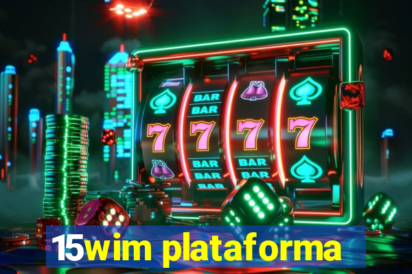 15wim plataforma