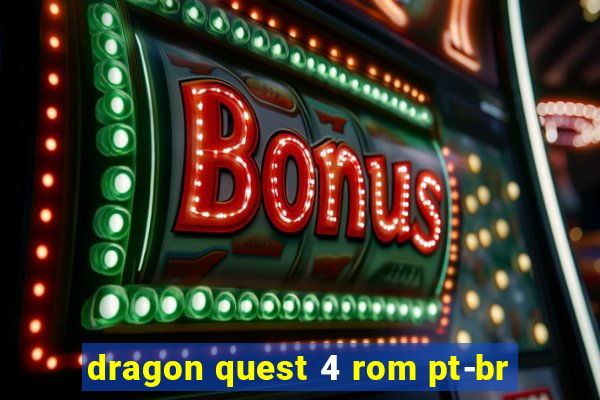 dragon quest 4 rom pt-br