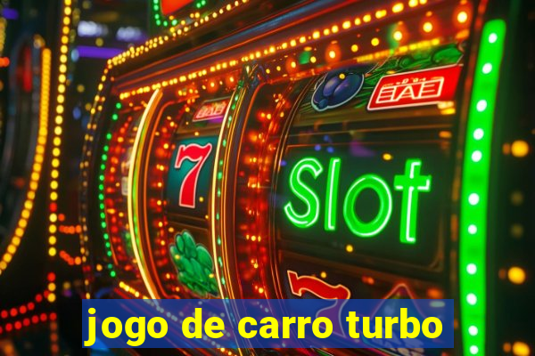 jogo de carro turbo