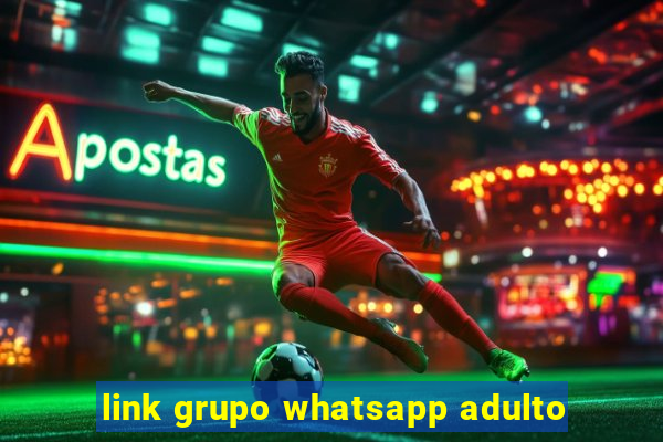 link grupo whatsapp adulto