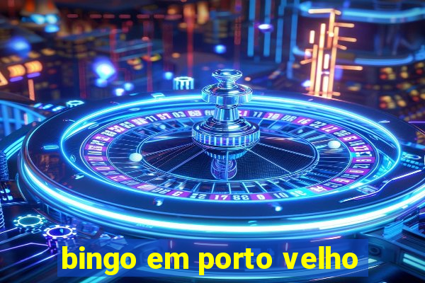 bingo em porto velho