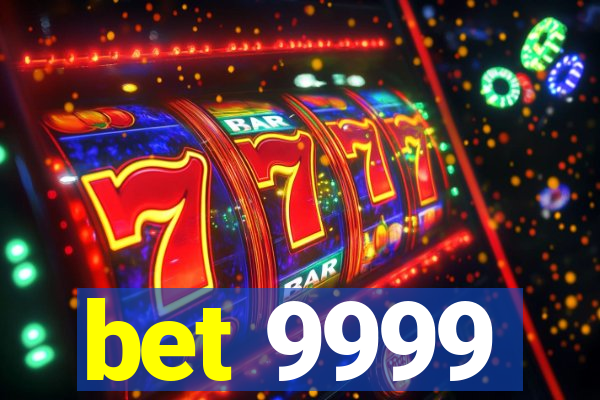 bet 9999