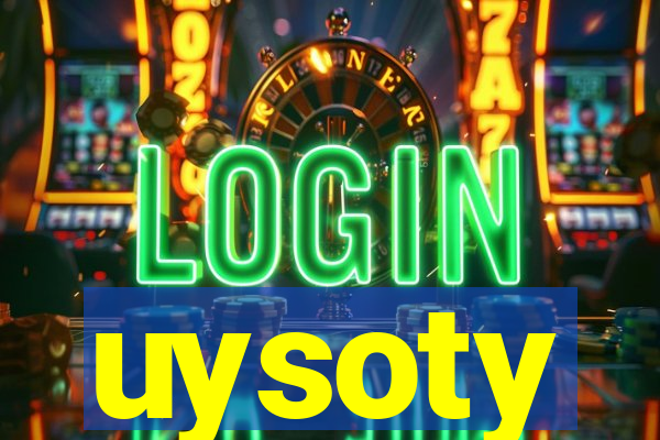 uysoty