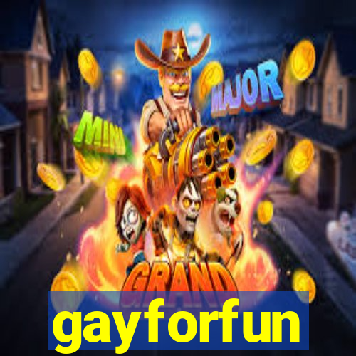 gayforfun