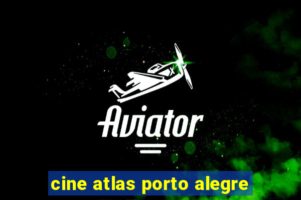 cine atlas porto alegre