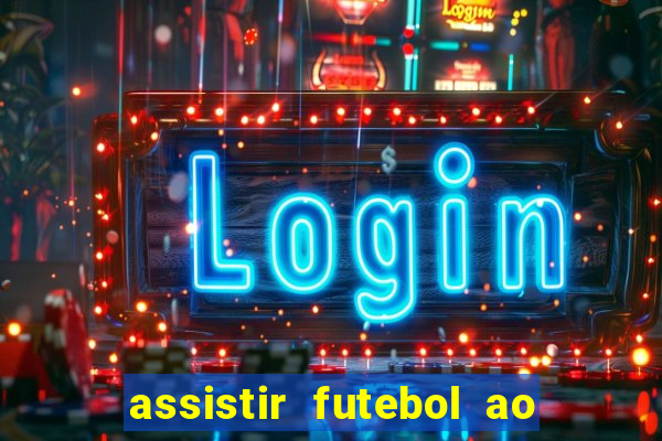 assistir futebol ao vivo sem virus