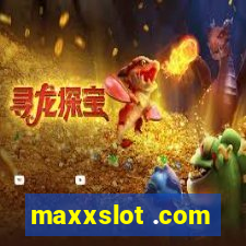 maxxslot .com