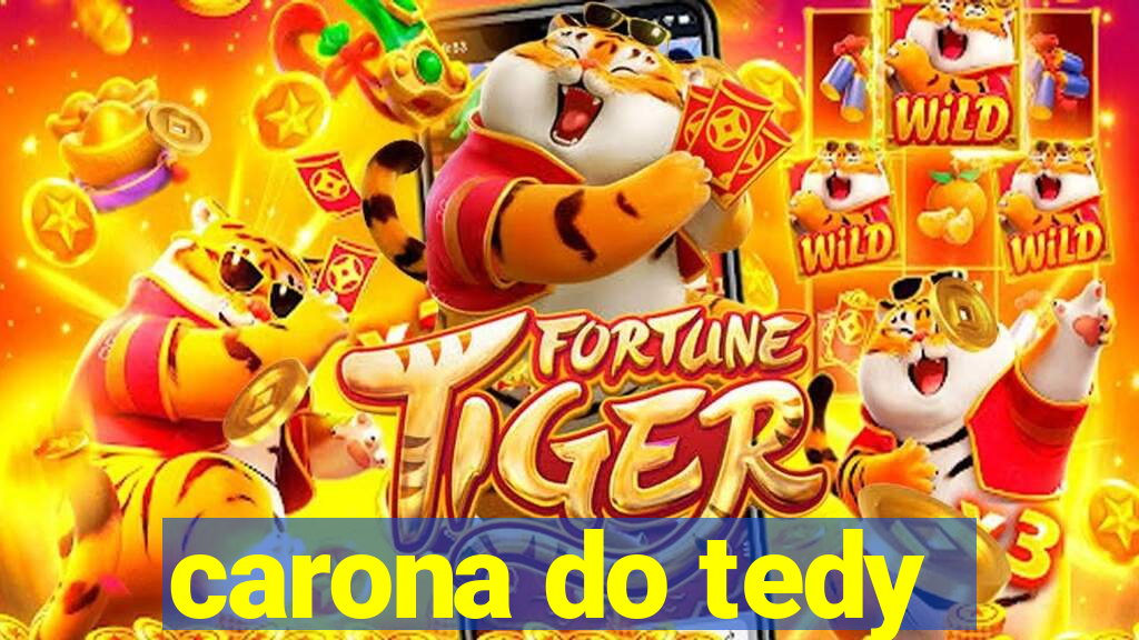 carona do tedy