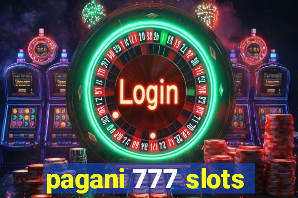 pagani 777 slots