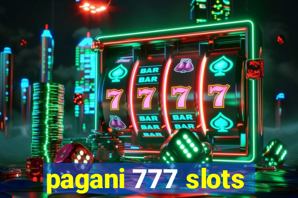 pagani 777 slots