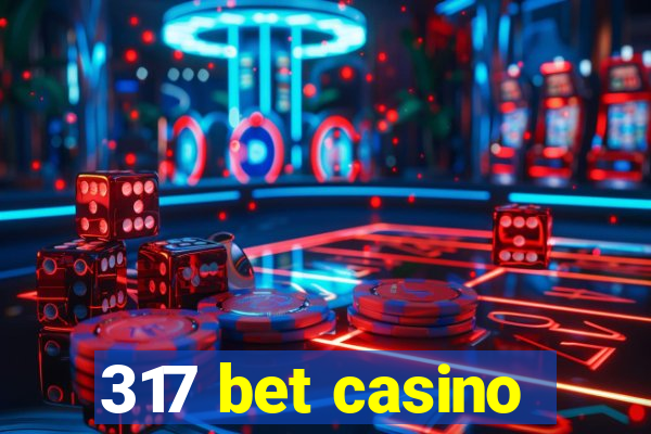 317 bet casino