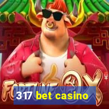 317 bet casino