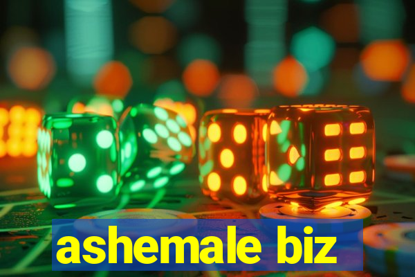 ashemale biz