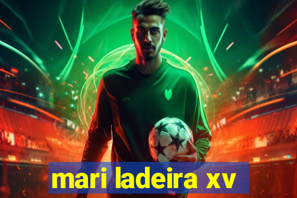 mari ladeira xv